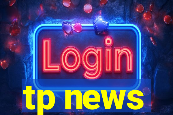 tp news